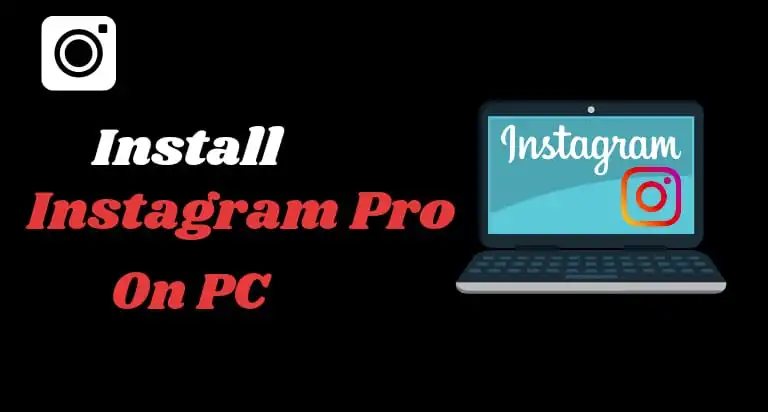 Insta Pro For PC, Download Latest Version v10.70 For Windows [2024]